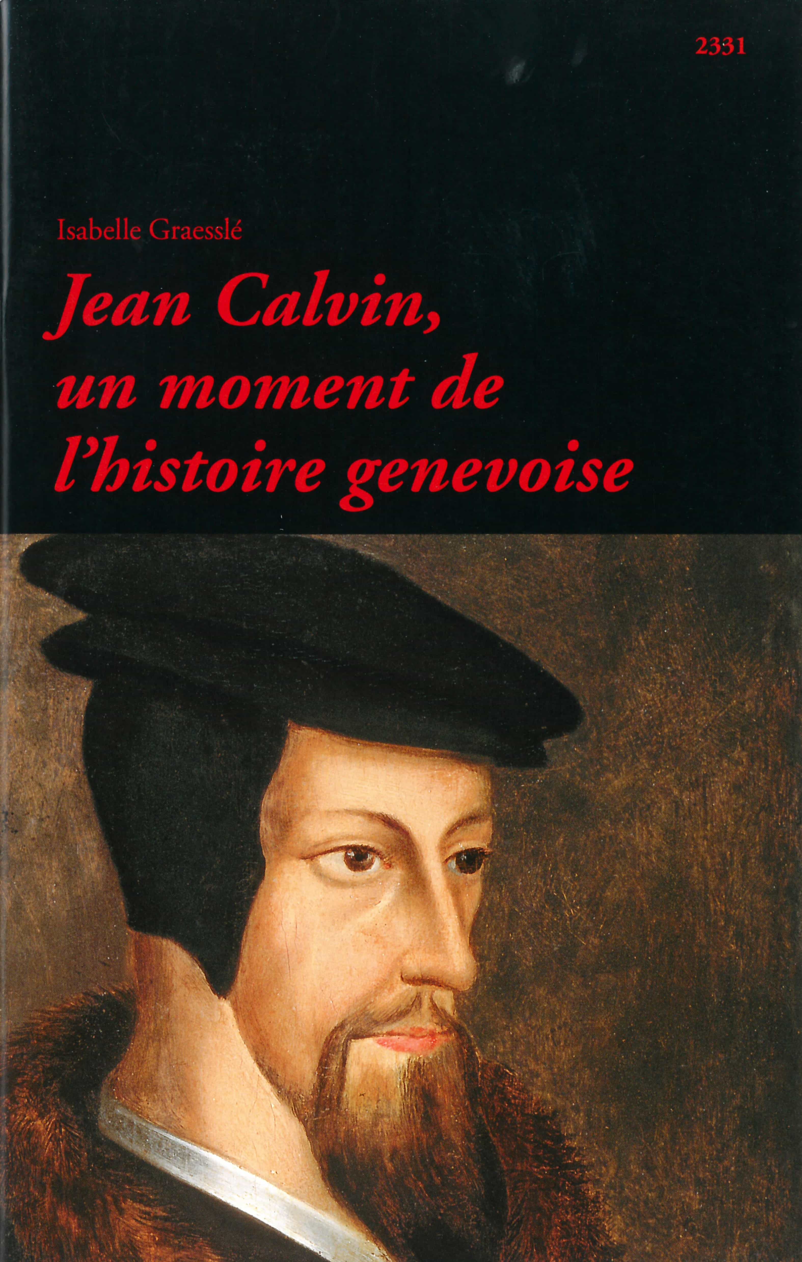Jean Calvin, un moment de l'histoire genevoise, un livre d’Isabelle Graesslé, éditions de l'OSL, réformation, Suisse