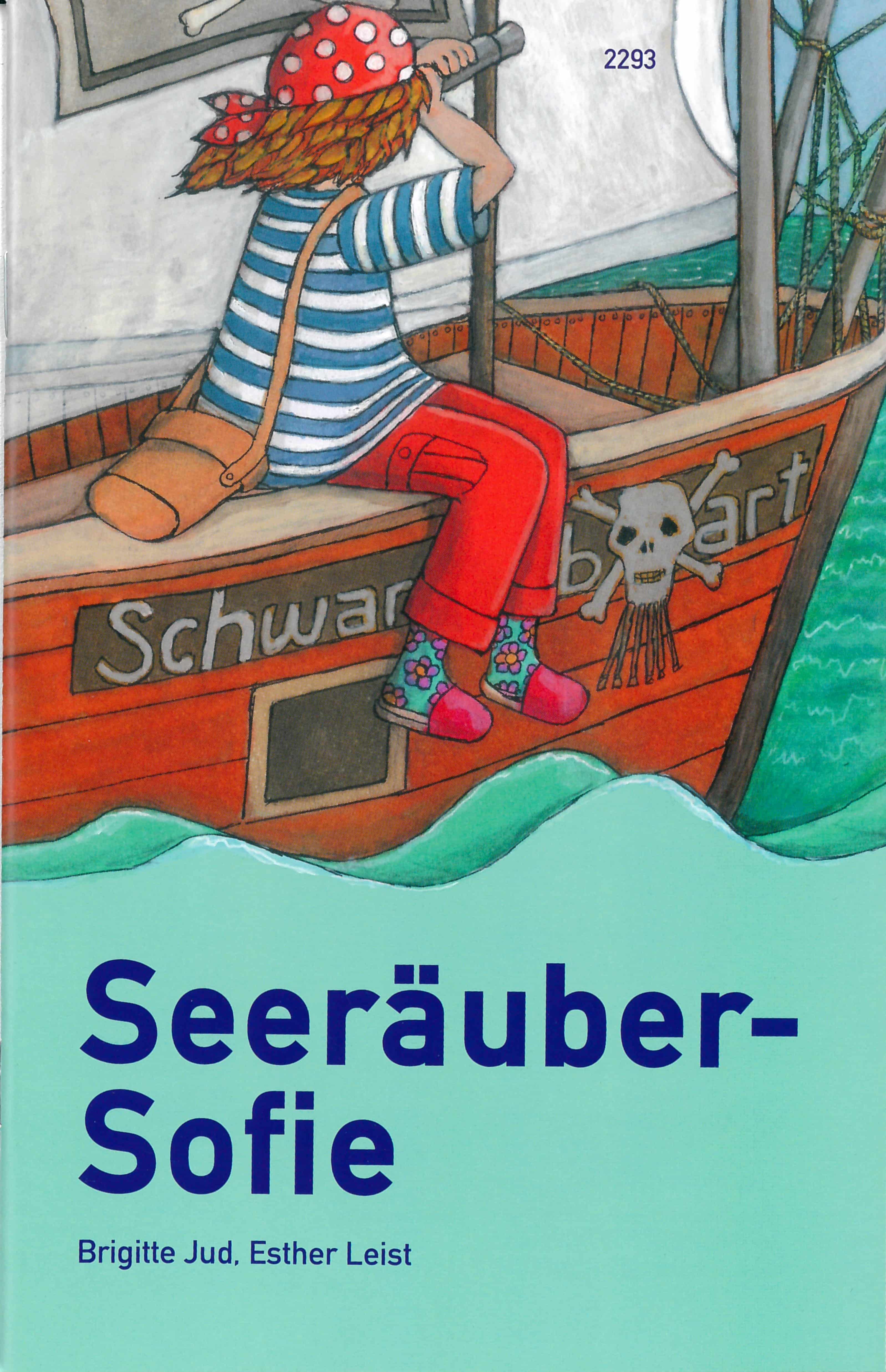 Seeraeuber-Sofie, ein Kinderbuch von Brigitte Jud, Illustration von Esther Leist, SJW Verlag, Piratengeschichte