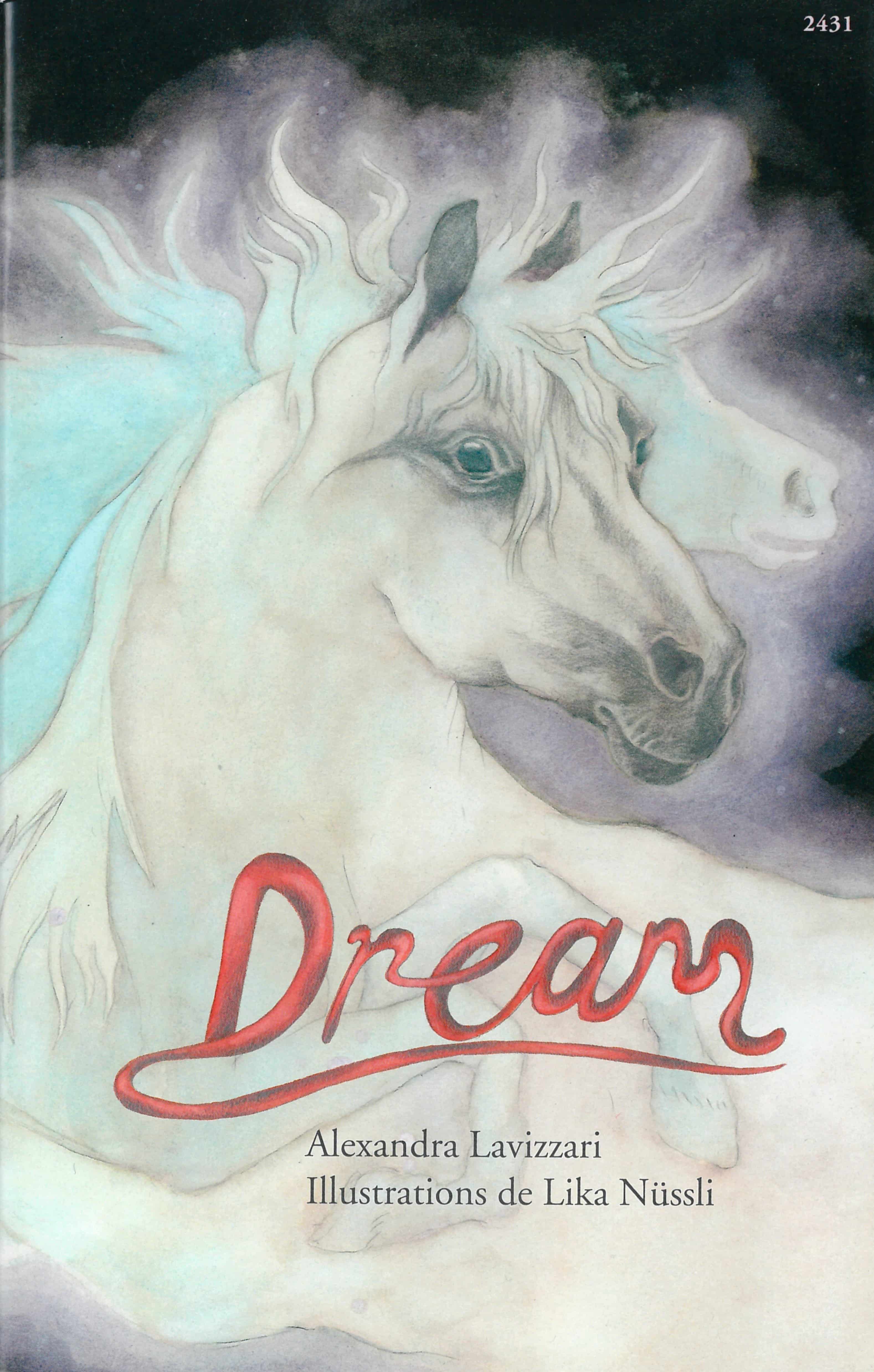 Dream, un livre pour enfants d’Alexandra Lavizzari, illustré par Lika Nuessli, éditions de l'OSL, cheval, fantastique